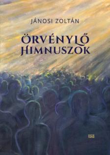 Jánosi Zoltán - Örvénylő himnuszok [antikvár]