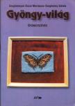 Szeghalmyné Ócsai Marianna, Szeghalmy Szilvia - Gyöngy-világ - Gyöngyszövés [antikvár]