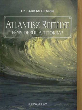 Dr. Farkas Henrik - Atlantisz rejtélye [antikvár]