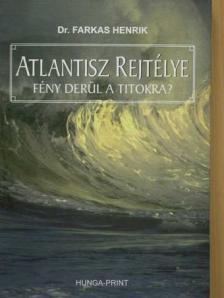 Dr. Farkas Henrik - Atlantisz rejtélye [antikvár]