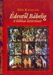 DÉR KATALIN - Édentől Bábelig [antikvár]