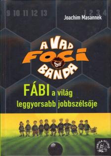 Joachim Masannek - Fábi, a világ leggyorsabb jobbszélsője [antikvár]
