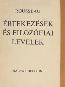 Jean-Jacques Rousseau - Értekezések és filozófiai levelek [antikvár]