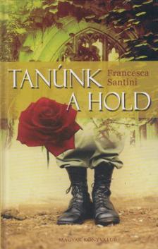 Francesca Santini - Tanúnk a hold [antikvár]
