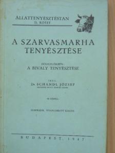 Dr. Schandl József - A szarvasmarha tenyésztése [antikvár]