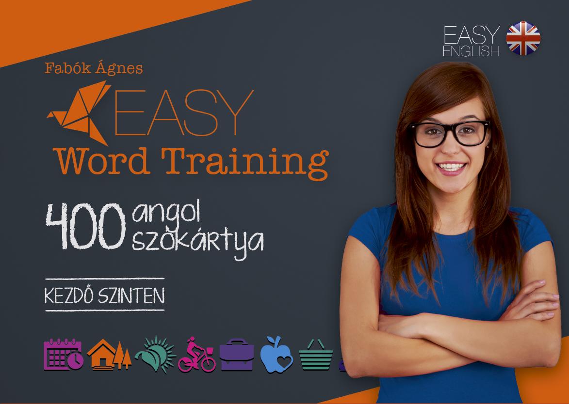 Fabók Ágnes - Easy Wordtraining - 400 angol szókártya - Kezdő szinten