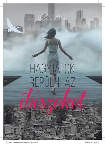 Dézsi Desirée - Hagyjátok repülni az íbiszeket