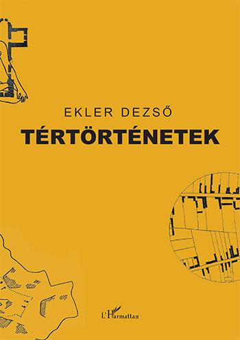 Ekler Dezső - Tértörténetek