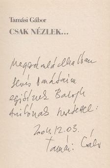 Tamási Gábor - Csak nézlek... (Dedikált) [antikvár]