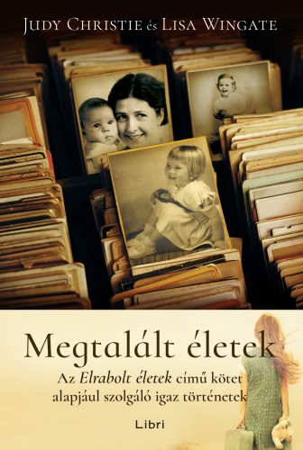 Judie Christie Lisa Wingate, - Megtalált életek [eKönyv: epub, mobi]