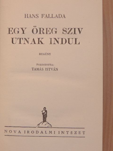 Hans Fallada - Egy öreg sziv utnak indul [antikvár]
