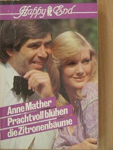 Anne Mather - Prachtvoll blühen die Zitronenbäume [antikvár]