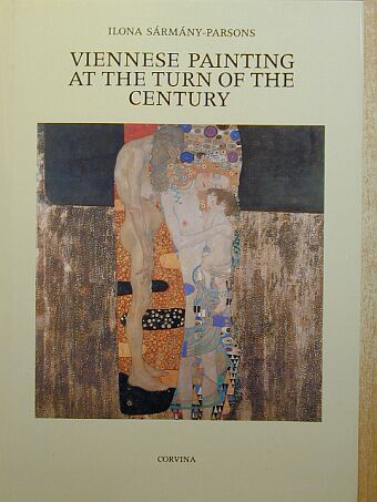 Ilona Sármány-Parsons - Viennese Painting at the Turn of the Century [antikvár]