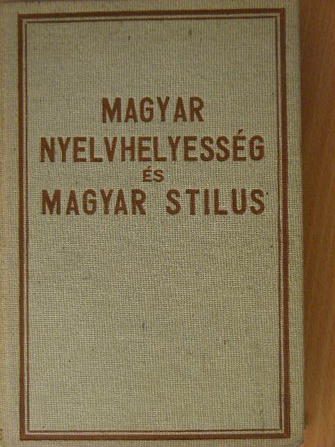 Dr. Dengl János - Magyar nyelvhelyesség és magyar stilus [antikvár]