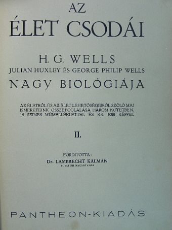 George Philip Wells - Az élet csodái II. (töredék) [antikvár]