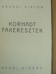 Rákosi Viktor - Korhadt fakeresztek [antikvár]