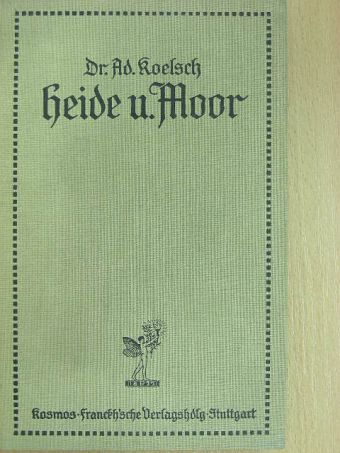 Dr. Adolf Koelsch - Durch Heide und Moor Bd. I. (gótbetűs) [antikvár]