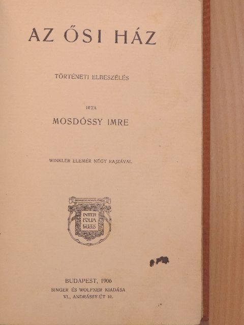 Mosdóssy Imre - Az ősi ház [antikvár]