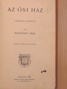 Mosdóssy Imre - Az ősi ház [antikvár]