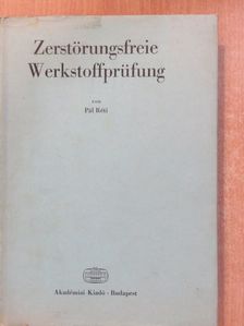 Dr. Pál Réti - Zerstörungsfreie Werkstoffprüfung [antikvár]