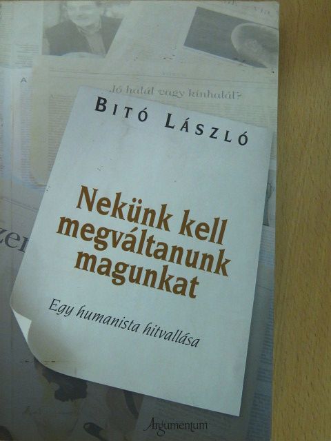 Bitó László - Nekünk kell megváltanunk magunkat (dedikált példány) [antikvár]