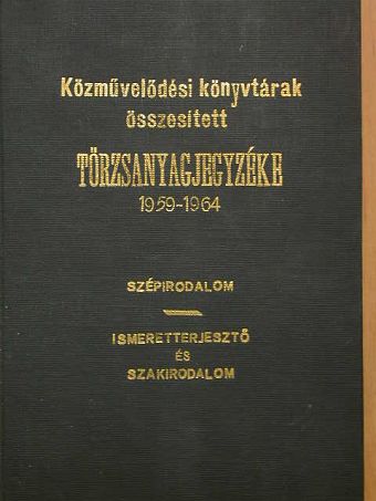 Közművelődési könyvtárak összesített törzsanyagjegyzéke 1959-1964 I-II. [antikvár]