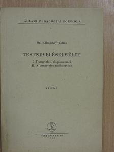 Dr. Kálmáchey Zoltán - Testneveléselmélet [antikvár]