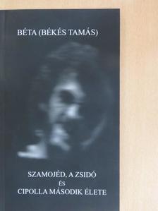 Békés Tamás - Szamojéd, a zsidó/Cipolla második élete [antikvár]
