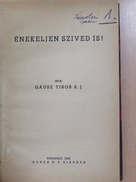 Gausz Tibor S. J. - Énekeljen szived is! [antikvár]