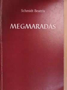 Schmidt Beatrix - Megmaradás [antikvár]