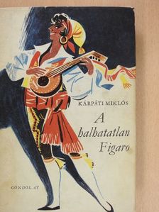 Kárpáti Miklós - A halhatatlan Figaro (dedikált példány) [antikvár]