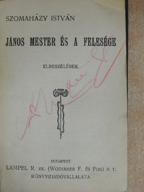 Bródy Sándor - János mester és a felesége/Őfensége/Hófehérke/A brigadéros házassága/Az igazgató úr [antikvár]