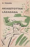 B. TRAVEN - Akasztottak lázadása [antikvár]