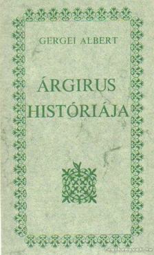 Gergei Albert - Árgirus históriája [antikvár]