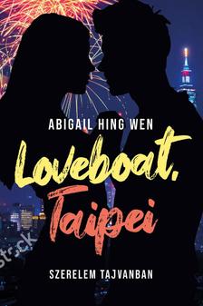 Abigail Hing Wen - Loveboat, Taipei - Szerelem Tajvanban