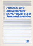Ferenczy Imre - Bevezetés a PC-DOS 3.30 használatába [antikvár]