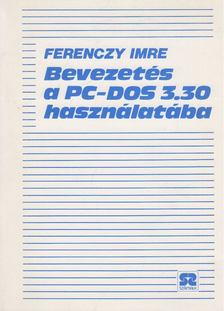 Ferenczy Imre - Bevezetés a PC-DOS 3.30 használatába [antikvár]