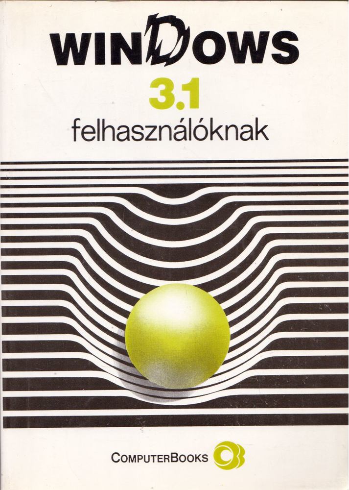 Tamás Péter, Horváth Sándor, Kiss Zoltán, Tóth Bertalan - Windows 3.1 felhasználóknak [antikvár]