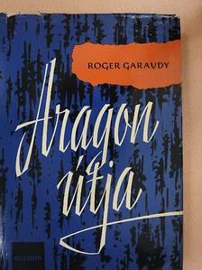 Roger Garaudy - Aragon útja [antikvár]