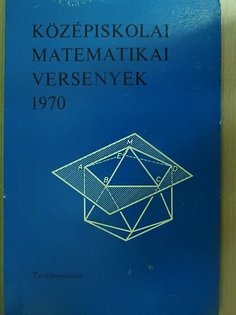 Bakos Tibor - Középiskolai matematikai versenyek 1970. [antikvár]