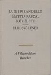 PIRANDELLO, LUIGI - Mattia Pascal két élete / Elbeszélések [antikvár]