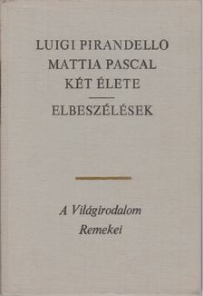 PIRANDELLO, LUIGI - Mattia Pascal két élete / Elbeszélések [antikvár]