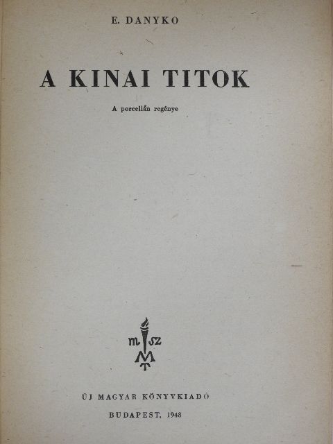 E. Danyko - A kinai titok [antikvár]