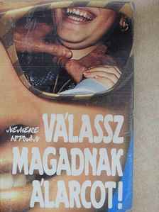 Nemere István - Válassz magadnak álarcot! (aláírt példány) [antikvár]