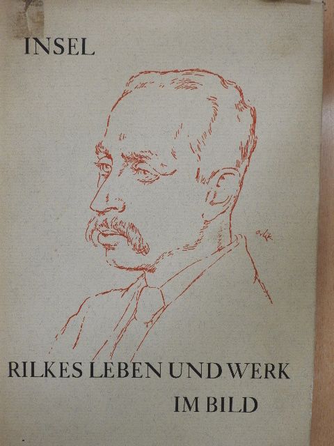 Ingeborg Schnack - Rilkes Leben und Werk im Bild [antikvár]