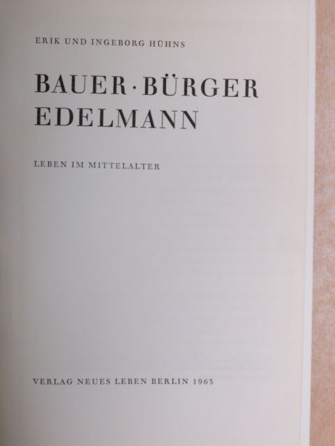Erik Hühns - Bauer, Bürger, Edelmann [antikvár]