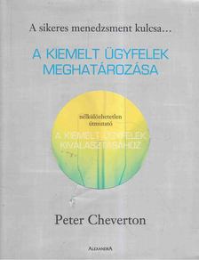 PETER CHEVERTON - A kiemelt ügyfelek meghatározása [antikvár]