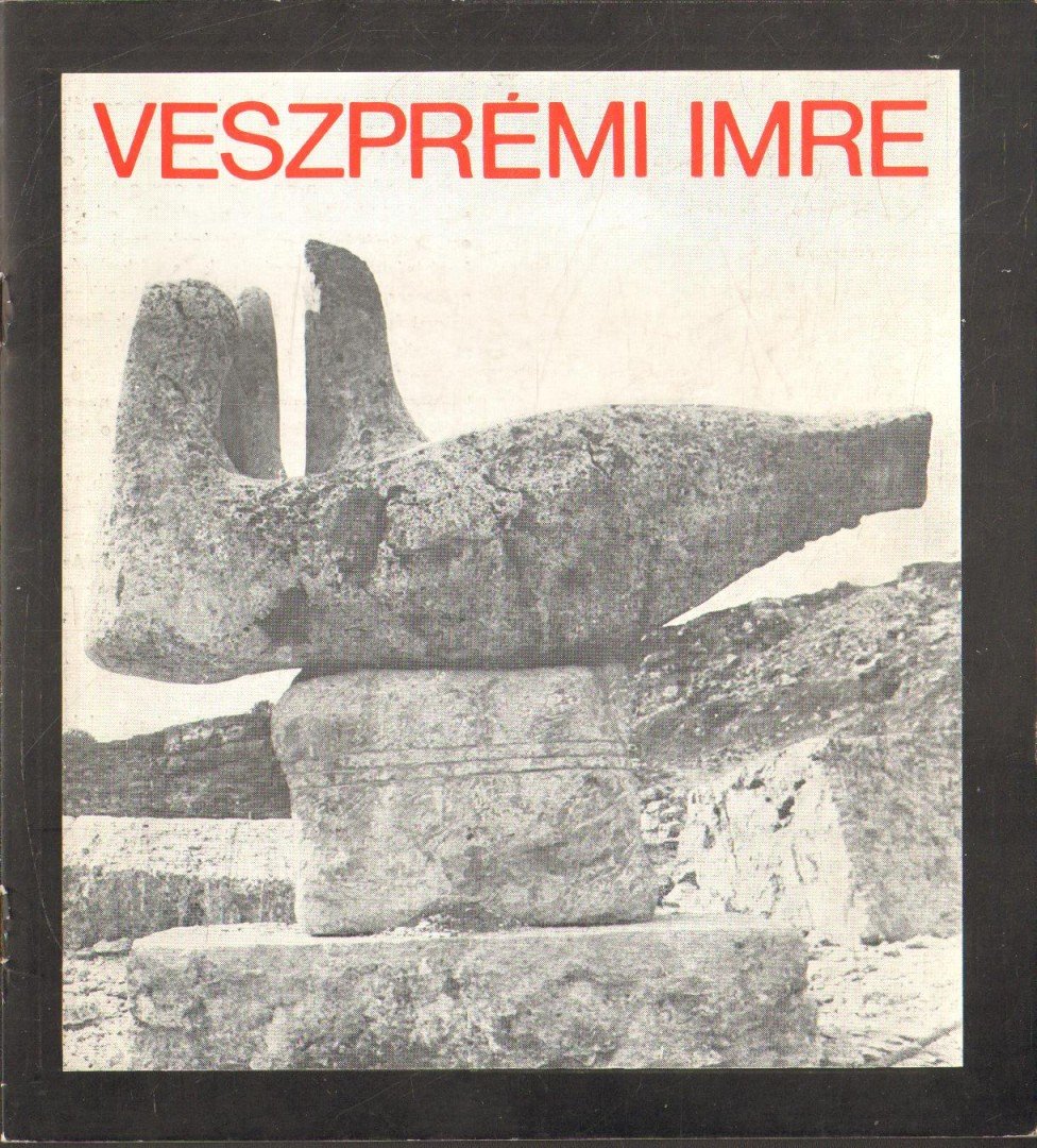 SOLYMÁR ISTVÁN - Veszprémi Imre szobrászművész kiállítása [antikvár]