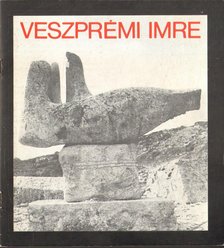 SOLYMÁR ISTVÁN - Veszprémi Imre szobrászművész kiállítása [antikvár]