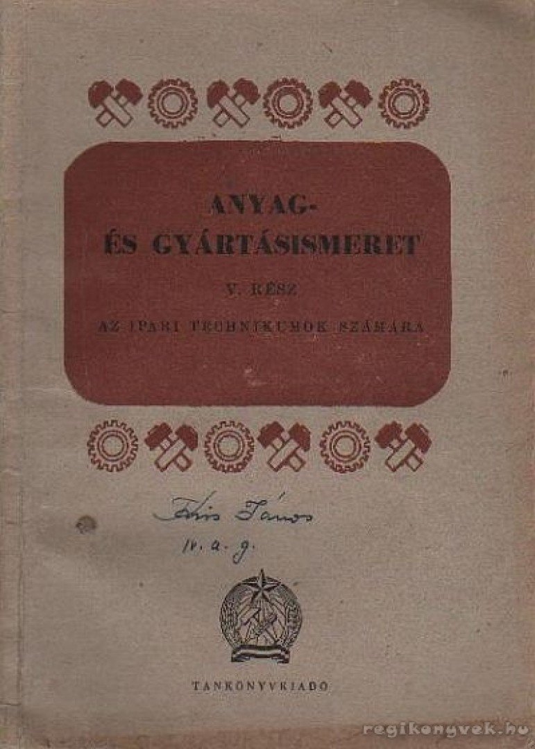 Bardócz István, Endre Árpád, Folgens A . Zoltán, Almási Sándor - Anyag- és gyártásismeret V. rész [antikvár]